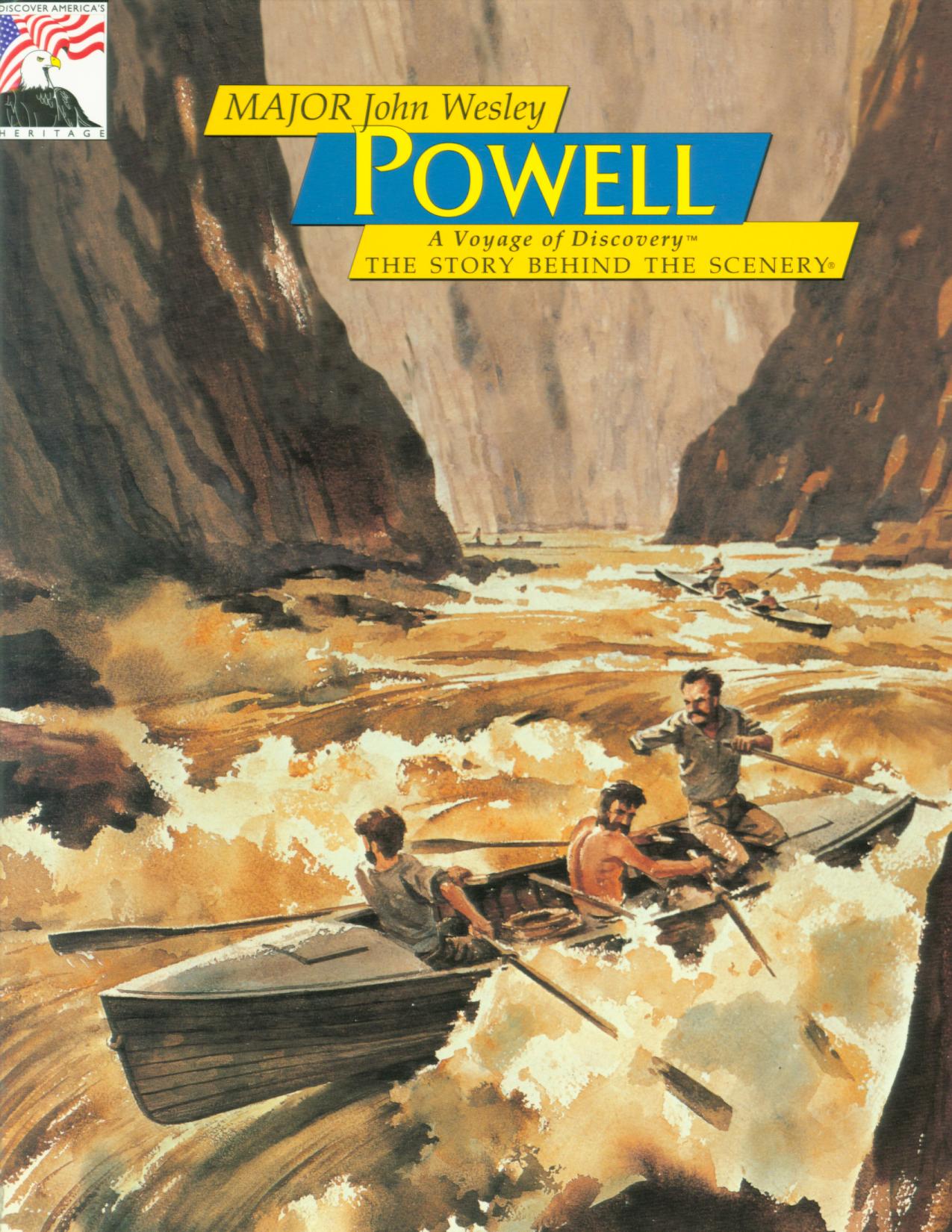 MAJOR JOHN WESLEY POWELL: voyage of discovery--the story behind the scenery (WY/UT/AZ). 